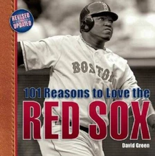 101 Reasons to Love the Red Sox (Revised) - Hardcover By Green, David - GOOD