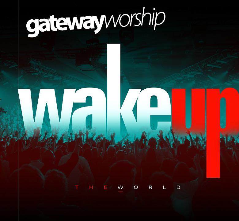 Wake Up the World - Gateway Worship - CD-image
