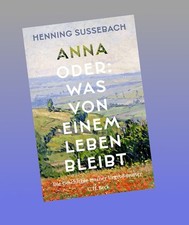 Anna oder: Was von einem Leben bleibt Henning...