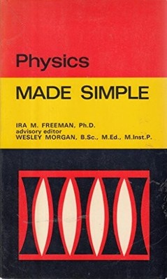 Physics Made Simple, Ira M. Freeman
