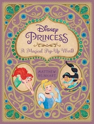 Disney Princess: A Magical Pop-Up World by Matthew Reinhart: Used