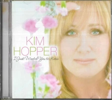 KIM HOPPER......"I JUST WANTED YOU TO KNOW"......RARE OOP HTF GOSPEL CD