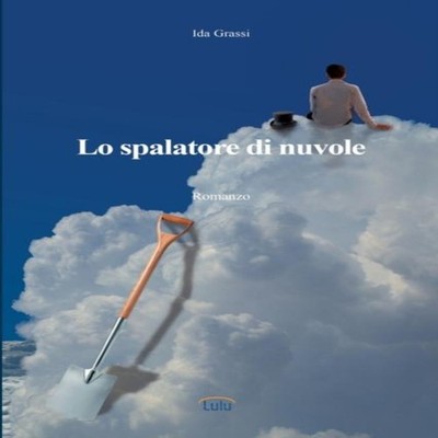 Lo spalatore di nuvole Ida Grassi Paperback Lulu Press Inc.