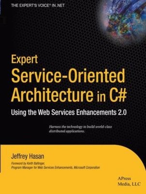 Expert Service-Oriented Architecture in C# : Using the Web Servic