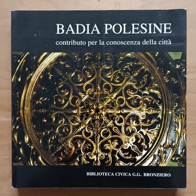 Badia Polesine: contributo per la conoscenza della città (1993)