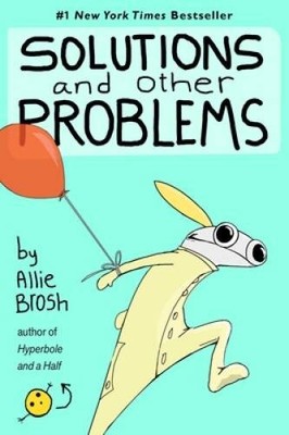 Solutions and Other Problems - Hardcover By Brosh, Allie - ACCEPTABLE