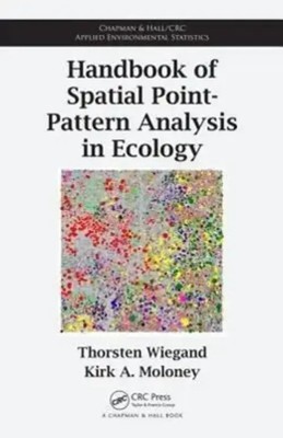 Handbook of Spatial Point-Pattern Analysis in Ecology | Thorsten Wiegand (u. a.)