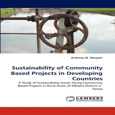 Sustainability of Community Based Projects in Developing Countrie