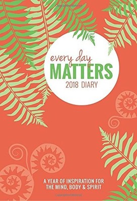 Every Day Matters Desk 2018 Diary / Planner / Scheduler / Organizer: A Year of I