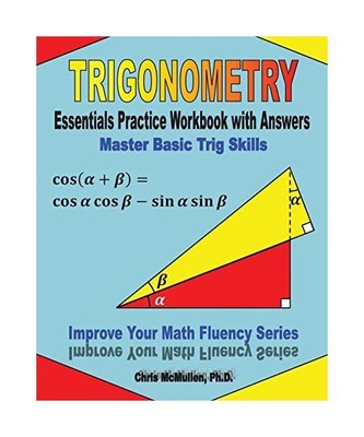 Trigonometry Essentials Practice Workbook with Answers: Master Basic Trig Skills
