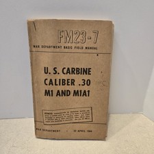 1944 WWII ERA FM 23-7  U.S. Carbine Caliber .30 M1 M1A1 War Dept with Addendum 
