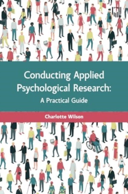 Conducting Applied Psychological Research: A Guide for Students and Practitione - Image 2