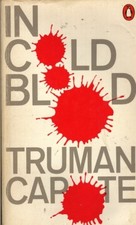 IN COLD BLOOD: A TRUE ACCOUNT OF MULTIPLE MURDER AND ITS By Truman Capote
