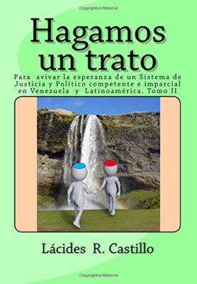 Hagamos un trato: Para avivar la esperanza de un Sistema de Justicia y PolAt-,
