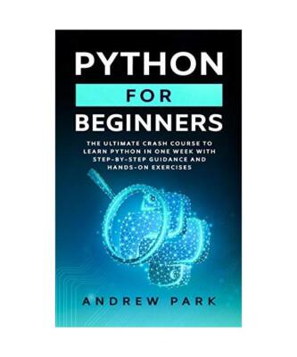 Python for Beginners: The Ultimate Crash Course to Learn Python in 7 Days with S
