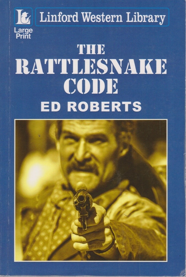 The Rattlesnake Code - Ed Roberts - Ulverscroft - Acceptable - Paperback