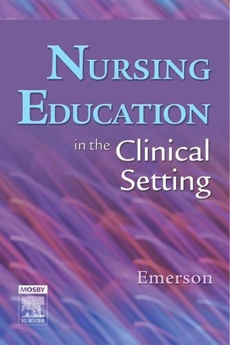 Nursing Education in the Clinical Setting - 9780323036085