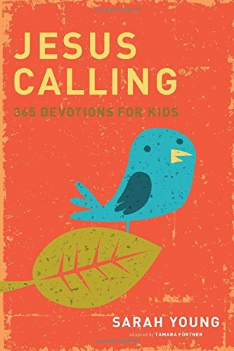 Jesus Calling: 365 Devotions for Kids By Sarah Young