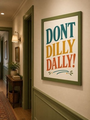 Unikat Druck Foto A4 Bild Don t Dilly Dally