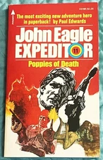 Paul Edwards / JOHN EAGLE EXPEDITOR #11 POPPIES OF DEATH 1975