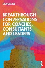 Graham Lee - Breakthrough Conversations for Coaches Consultants and L - X555z