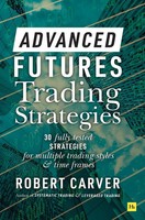 Advanced Futures Trading Strategies | Robert Carver | Buch | Harriman House