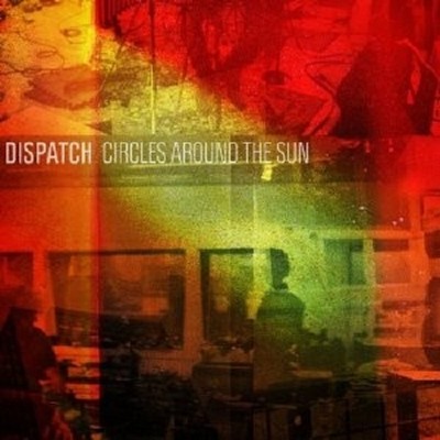 DISPATCH ''CIRCLES AROUND THE SUN''  CD NEU 