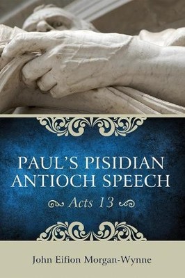 John Eifion Morgan-Wynne Paul's Pisidian Antioch Speech (Acts 13) (Taschenbuch)