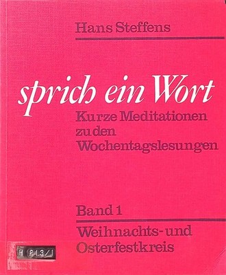 Sprich ein Wort. Kurze Meditationen zu den Wochentagslesungen. Bd. 1., W 2260965