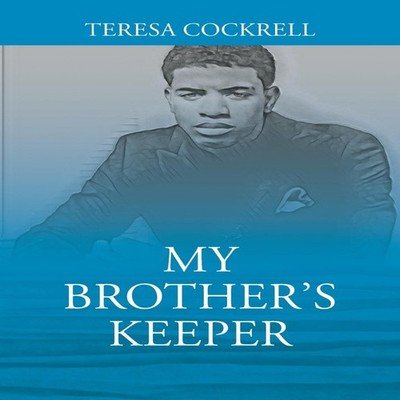 My Brother's Keeper Teresa Cockrell Paperback Outskirts Press Inc