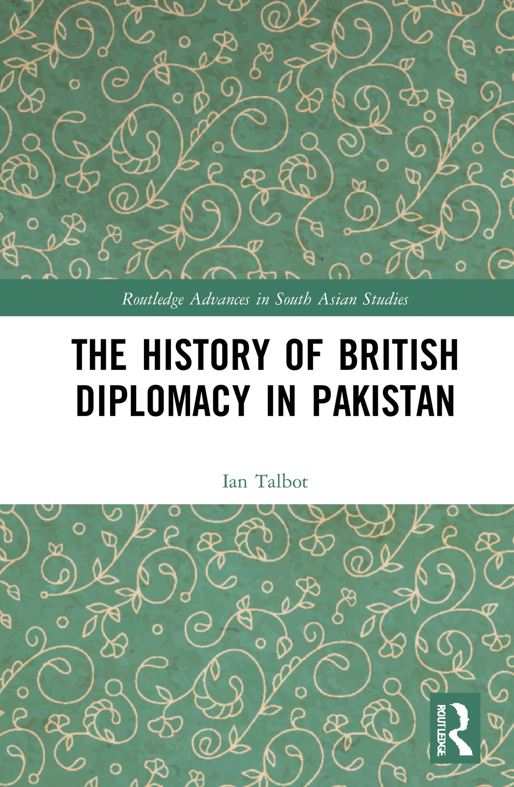 The History of British Diplomacy in Pakistan: 37 (Routledge Advances in South Asian Studies) - Image 4