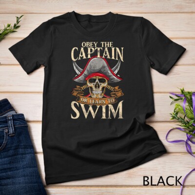 Obey The Captain Or Learn To Swim Pirate Themed Sayings Unisex T-shirt