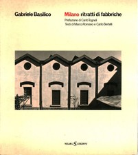 Milano ritratti di fabbriche - Gabriele Basilico (SugarCo Edizioni) [1981]