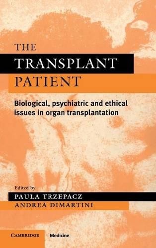 The Transplant Patient by Paula T. Trzepacz, Andrea F. DiMartini - 9780521553544