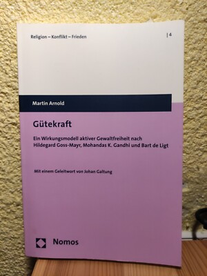 Gütekraft Martin Arnold Religion Konflikt Frieden