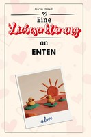 Lucas MüNch | Eine LiebeserkläRung An Enten | Taschenbuch | Deutsch (2024)