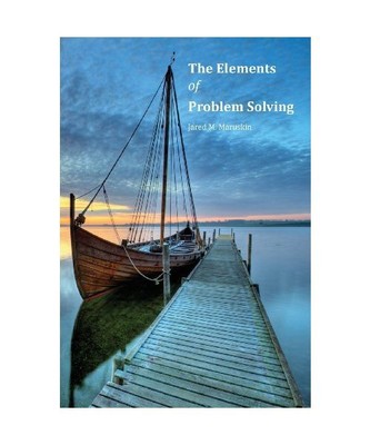The Elements of Problem Solving, Jared M. Maruskin