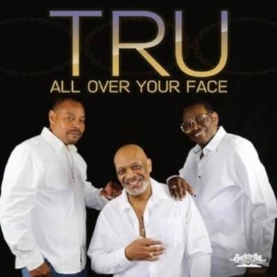 TRU: ALL OVER YOUR FACE - CD