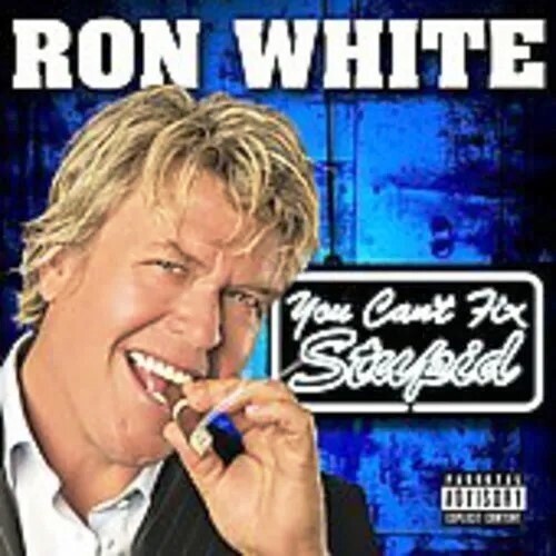 NEW - RON WHITE, YOU CAN'T FIX STUPID CD - NEW - Picture 1 of 1