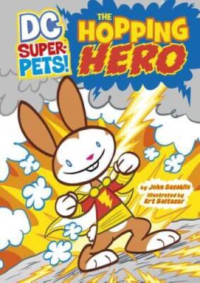 The Hopping Hero (DC Super-Pets) - Paperback By Sazaklis, John - GOOD