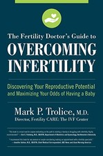The Fertility Doctor's Guide to Overcoming Infertility: Discovering Your Reprod