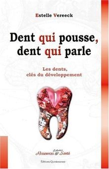 Dent qui pousse, dent qui parle : les dents, clés d... | Buch | Zustand sehr gut