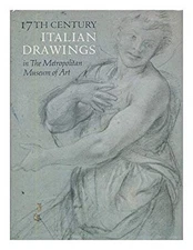 Seventeenth Century Italian Drawings in the Metropolitan Museum o