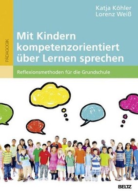 Mit Kindern kompetenzorientiert über Lernen sprechen Katja Köhler
