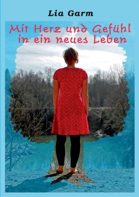 Garm - Mit Herz und Gefhl in ein neues Leben - New paperback or softb - X555z