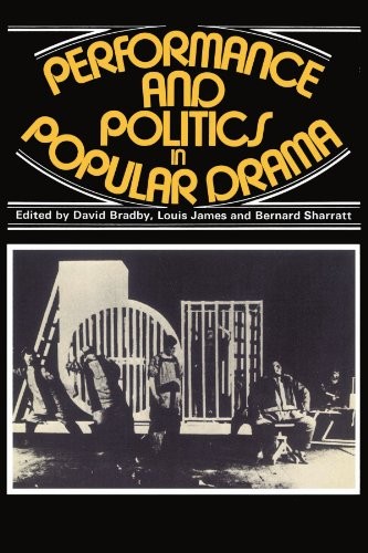 Performance and Politics in Popular Drama: Aspe. Bradby<|