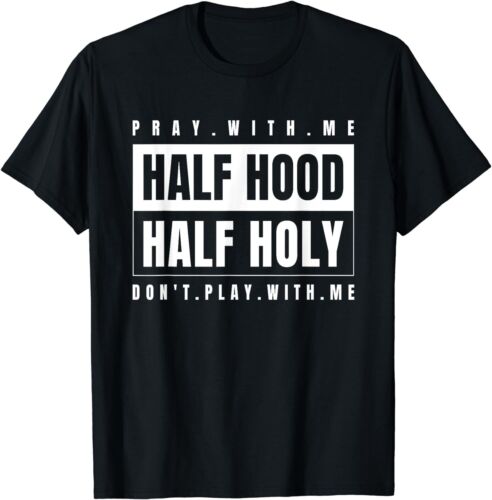 NEW LIMITED Half Hood Half Holy - Pray With Me Don't Play With Me T-Shirt - Picture 1 of 3