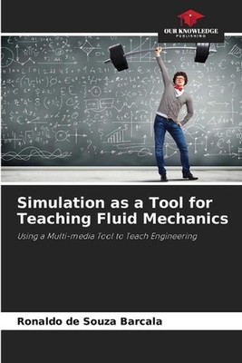 Simulation as a Tool for Teaching Fluid Mechanics by Ronaldo de Souza Barcala Pa