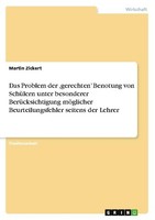 Das Problem Der ,Gerechten' Benotung Von SchüLern Unter Besonderer BerüCksichtig
