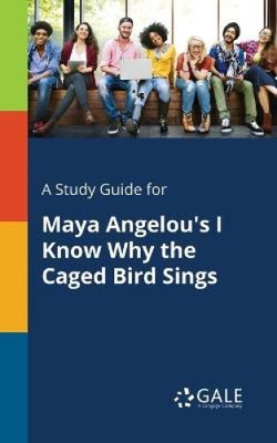 Ein Studienführer für Maya Angelou's Ich weiß, warum der Vogel im Käfig singt [Taschenbuch]
